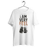 T-Shirt I am very feel