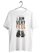 T-Shirt I am very feel